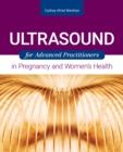 Image for Ultrasound for Advanced Practitioners in Pregnancy and Women&#39;s Health