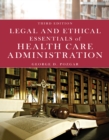 Image for Legal and Ethical Essentials of Health Care Administration