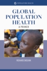 Image for Global Population Health: A Primer: A Primer