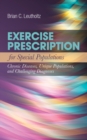 Image for Exercise Prescription for Special Populations: Chronic Disease, Unique Populations, and Challenging Diagnosis: Chronic Disease, Unique Populations, and Challenging Diagnosis