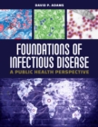 Image for Foundations of Infectious Disease: A Public Health Perspective: A Public Health Perspective