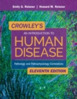 Image for Crowley&#39;s an introduction to human disease: pathology and pathophysiology correlations