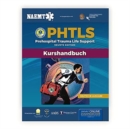 Image for German PHTLS  &amp;  Course Manual: PHTLS: Prehospital Trauma Life Support (Praklinisches Trauma-Lebenserhaltung)  &amp;  PHTLS-Kurshandbuch