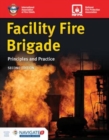 Image for Facility Fire Brigade: Principles And Practice