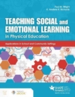 Image for Teaching social and emotional learning in physical education  : applications in school and community settings