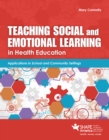 Image for Teaching Social and Emotional Learning in Health Education: Applications in School and Community Settings