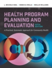 Image for Health Program Planning and Evaluation: A Practical, Systematic Approach for Community Health