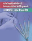 Image for Reinforced Periodontal Instrumentation And Ergonomics For The Dental Care Provider