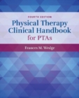 Image for Physical therapy clinical handbook for PTAs