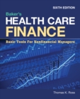 Image for Baker&#39;s Health Care Finance: Basic Tools for Nonfinancial Managers