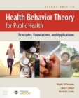 Image for Health Behavior Theory for Public Health : Principles, Foundations, and Applications