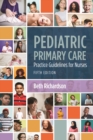 Image for Pediatric Primary Care: Practice Guidelines for Nurses