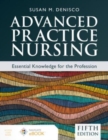 Image for Advanced practice nursing  : essential knowledge for the profession