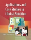 Image for Applications and Case Studies in Clinical Nutrition