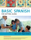Image for Spanish for Getting Along Enhanced Edition: The Basic Spanish Series