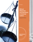 Image for Ethical Dilemmas and Decisions in Criminal Justice, International Edition