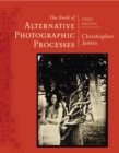 Image for The book of alternative photographic processes