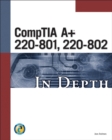 Image for CompTIA  A+ 220-801, 220-802 in depth