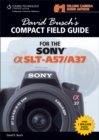 Image for David Busch&#39;s Compact Field Guide for the Sony Alpha SLT-A57/A37