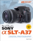 Image for David Busch&#39;s Sony SLT-A37 Guide to Digital Photography