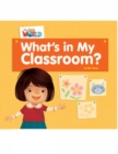 Image for Our World Readers: What&#39;s in My Classroom?