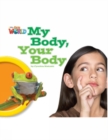 Image for Our World Readers: My Body, Your Body