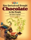 Image for Our World Readers: How Quetzalcoatl Brought Chocolate to the People : British English
