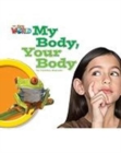 Image for Our World Readers: My Body, Your Body Big Book