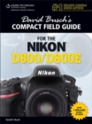 Image for David Busch&#39;s Compact Field Guide for the Nikon D800/D800E