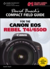 Image for David Busch&#39;s Compact Field Guide for the Canon EOS Rebel T4i/650D