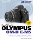 Image for David Busch&#39;s Olympus OM-D E-M5 Guide to Digital Photography