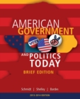 Image for Cengage Advantage Books: American Government and Politics Today, Brief Edition, 2014-2015 (with CourseMate Printed Access Card)