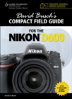Image for David Busch&#39;s Compact Field Guide for the Nikon D600
