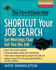 Image for Shortcut Your Job Search : Get Meetings That Get You the Job