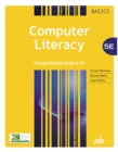 Image for Computer literacy BASICS  : a comprehensive guide to IC3