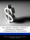Image for All about Finance Book 7 : Financial Markets - Commodities Exchange