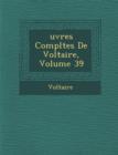 Image for Uvres Completes de Voltaire, Volume 39