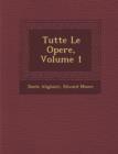 Image for Tutte Le Opere, Volume 1