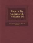 Image for Papers by Command, Volume 16