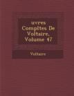 Image for Uvres Completes de Voltaire, Volume 47