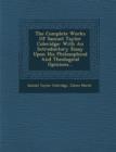 Image for The Complete Works Of Samuel Taylor Coleridge : With An Introductory Essay Upon His Philosophical And Theological Opinions...