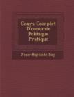 Image for Cours Complet D&#39; Conomie Politique Pratique