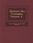 Image for Histoire Des Croisades, Volume 4...