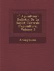 Image for L&#39; Apiculteur : Bulletin de La Societ Centrale D&#39;Apiculture, Volume 3