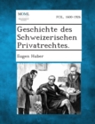 Image for Geschichte des Schweizerischen Privatrechtes, Volume 4