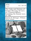 Image for The Codes and Statutes of Oregon Showing All Laws of a General Nature, Including the Session Laws of 1901