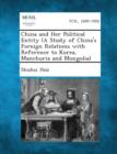 Image for China and Her Political Entity (a Study of China&#39;s Foreign Relations with Reference to Korea, Manchuria and Mongolia)