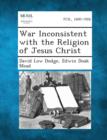 Image for War Inconsistent with the Religion of Jesus Christ