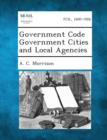 Image for Government Code Government Cities and Local Agencies