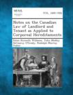 Image for Notes on the Canadian Law of Landlord and Tenant as Applied to Corporeal Hereditaments